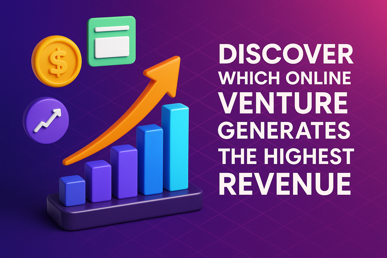 "Colorful 3D graphic illustrating online revenue growth, featuring ascending bars, currency symbols, and a bold call to action."