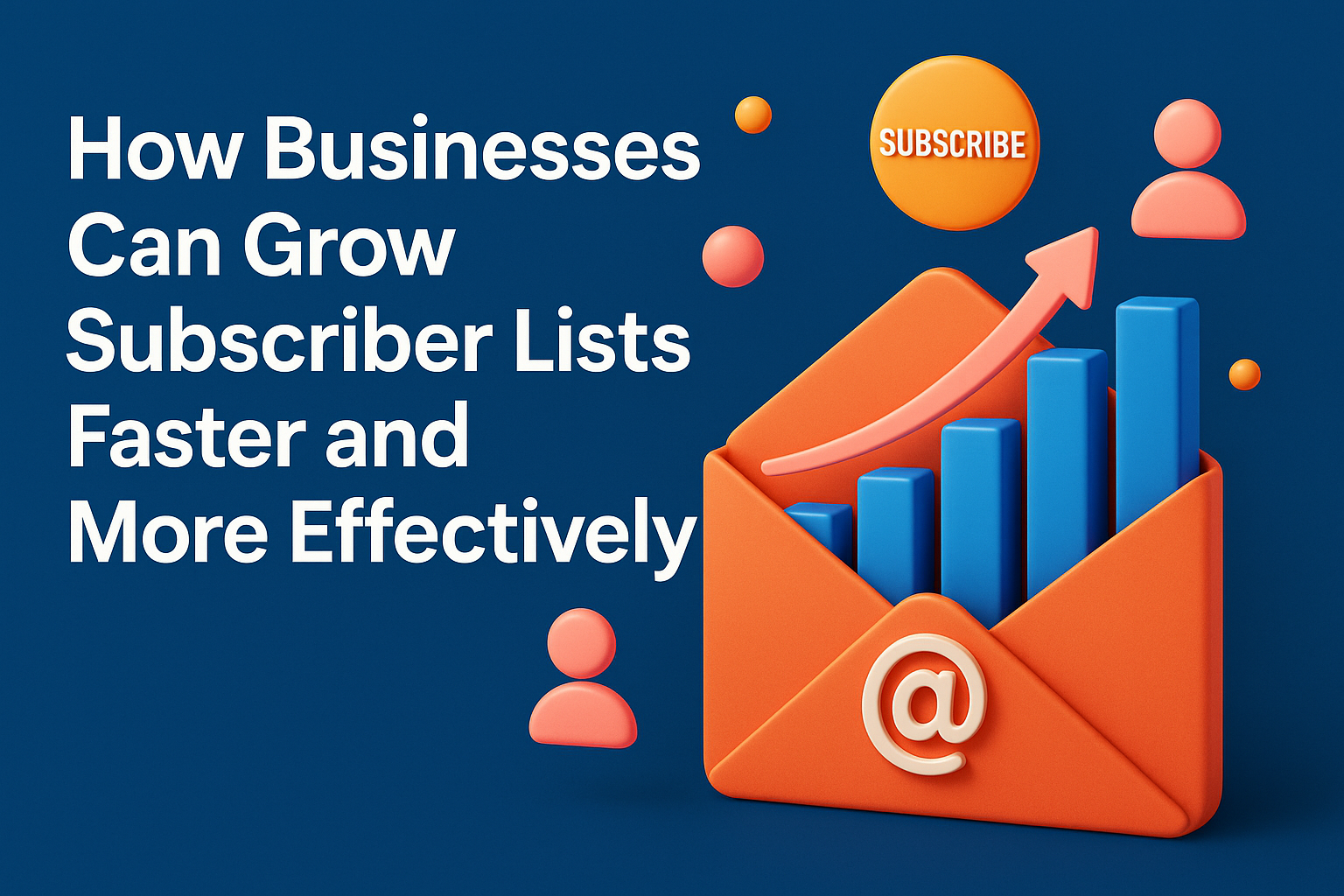"3D illustration of an email icon with upward graphs and a ‘Subscribe’ button, symbolizing strategies for businesses to effectively grow their subscriber lists."