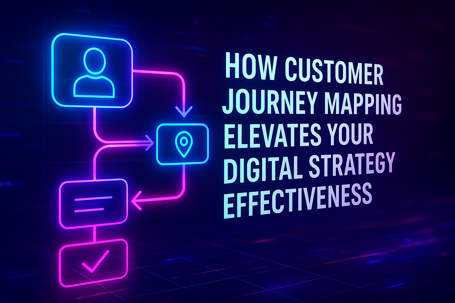 "Neon graphic illustrating customer journey mapping with text on enhancing digital strategy effectiveness."