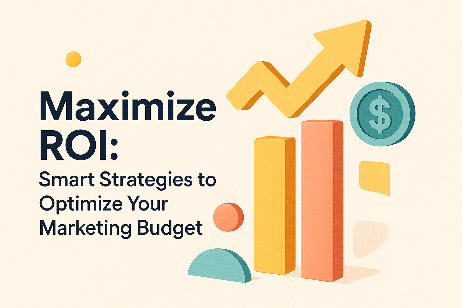 "Colorful infographic highlighting strategies to maximize ROI and optimize marketing budgets, featuring upward charts and icons of money."