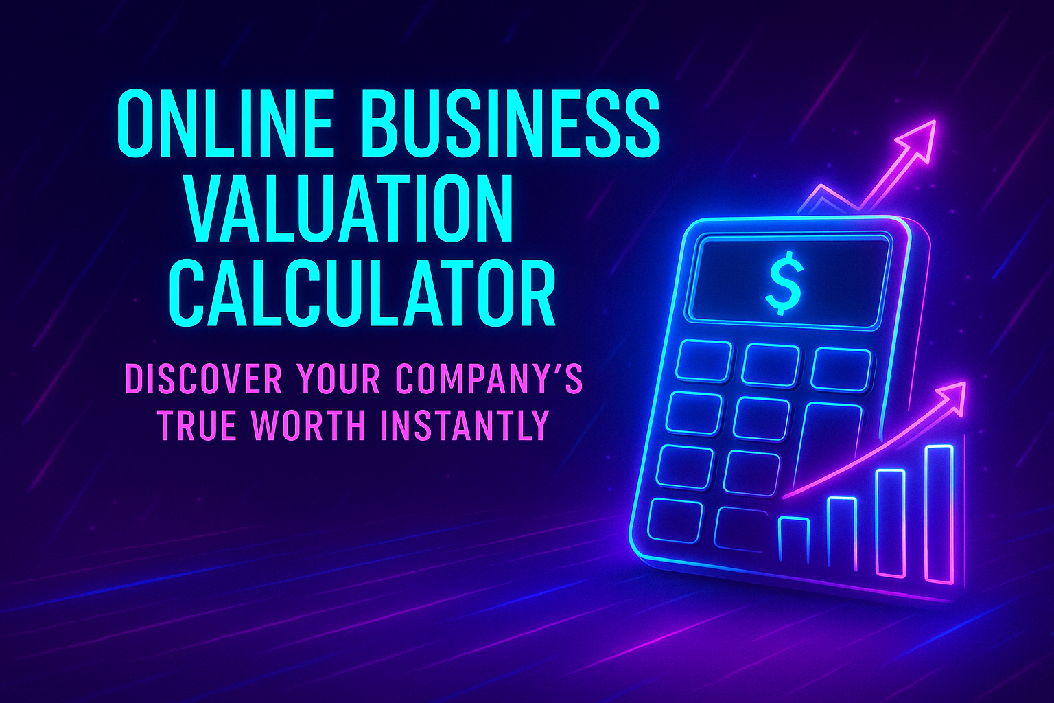 Alt text: "Online business valuation calculator graphic with glowing text and a calculator icon, promoting instant discovery of company worth."