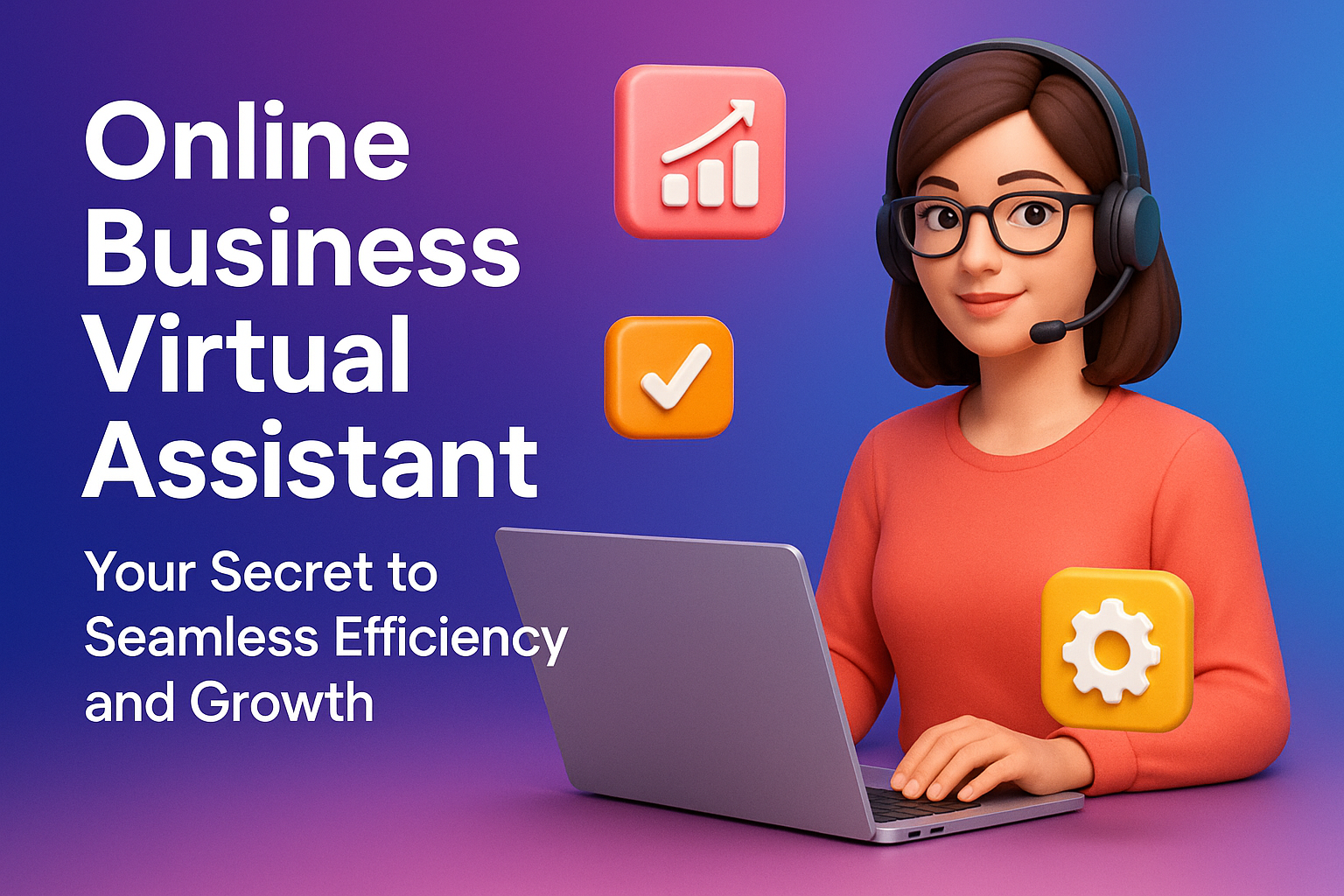"Illustration of a professional virtual assistant wearing a headset, working on a laptop, with icons representing efficiency and growth. Text highlights the benefits of an online business virtual assistant."