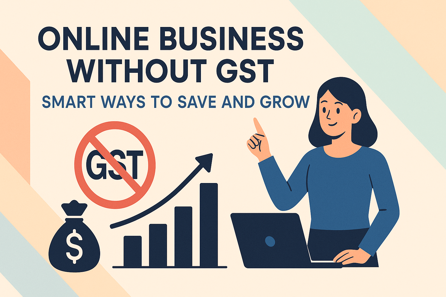 "Infographic illustrating strategies for running an online business without GST, featuring a laptop, a woman pointing, and a graph showing growth."