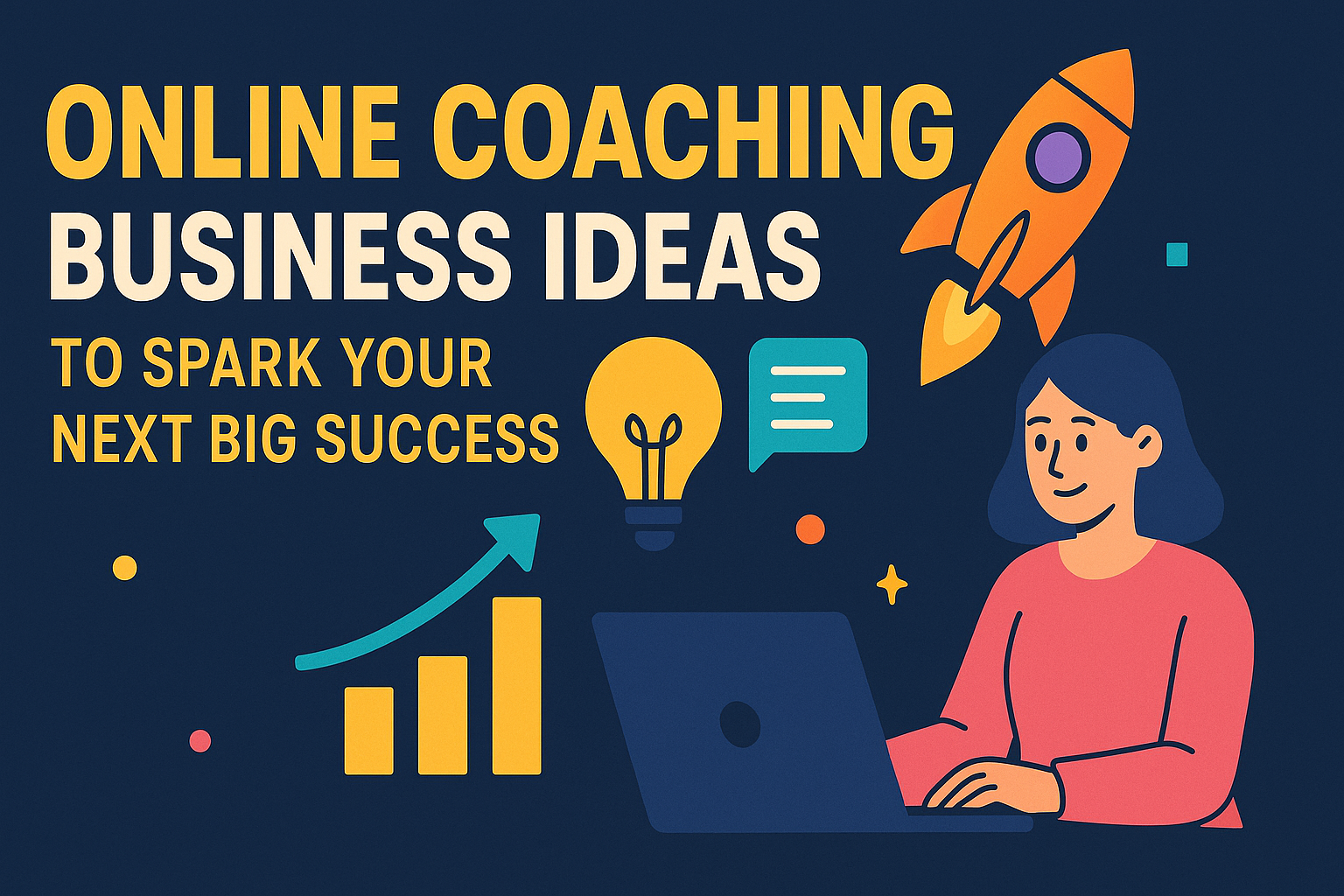 "Graphic illustration featuring a woman working on a laptop, accompanied by elements like a rocket, light bulb, and growth chart, promoting online coaching business ideas for success."