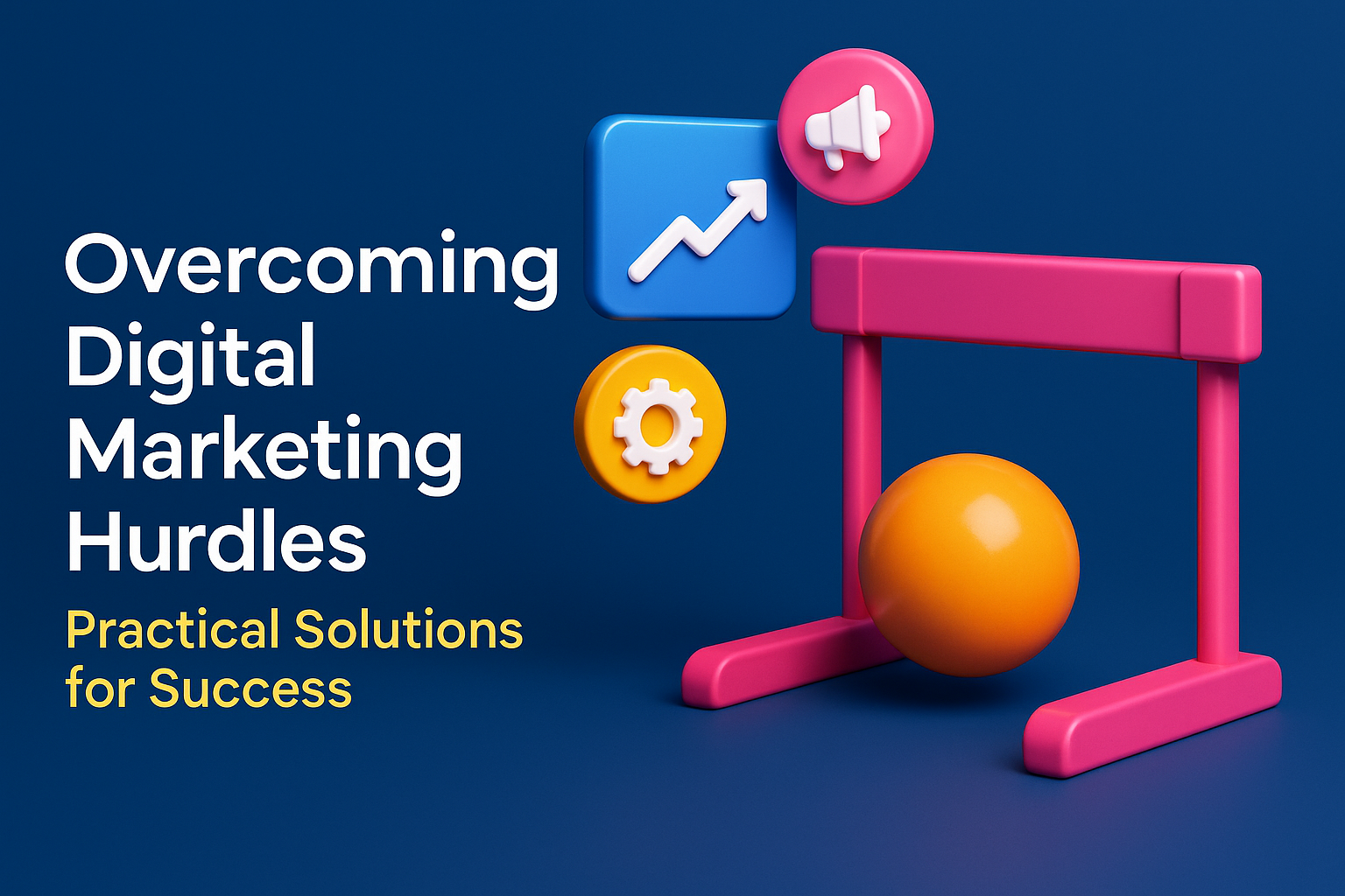 "Colorful graphic illustrating the theme 'Overcoming Digital Marketing Hurdles' with icons representing growth, alerts, and gears, emphasizing practical solutions for success."