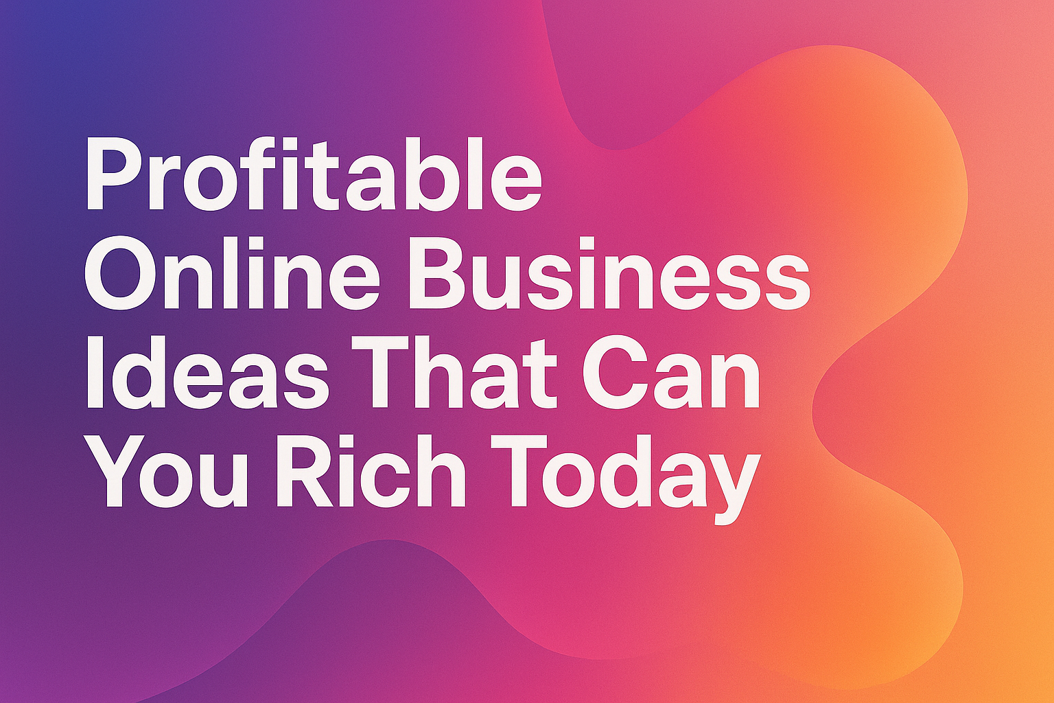 Alt text: "Text promoting profitable online business ideas to achieve financial success today, set against a vibrant gradient background."