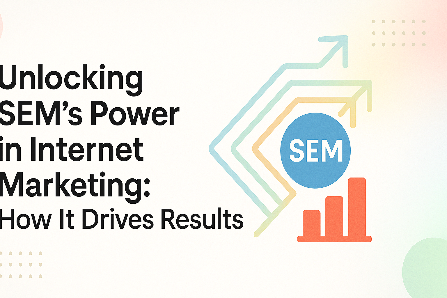 Alt text: "Graphic illustrating the concept of unlocking SEM's power in internet marketing, featuring the acronym 'SEM' and directional arrows symbolizing growth and results."