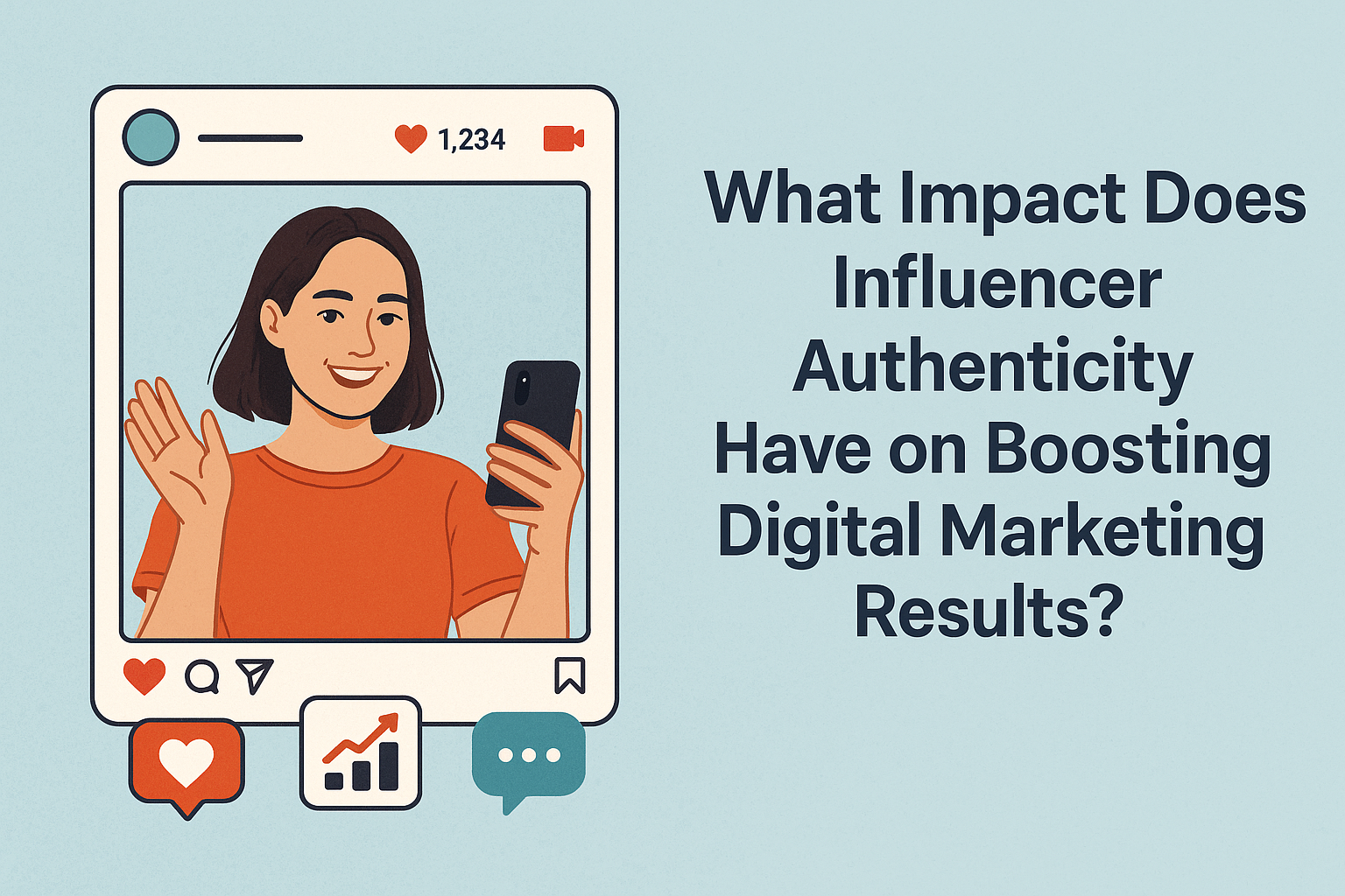"Illustration of a smiling woman in a social media frame, holding a smartphone, with text discussing the impact of influencer authenticity on digital marketing results."