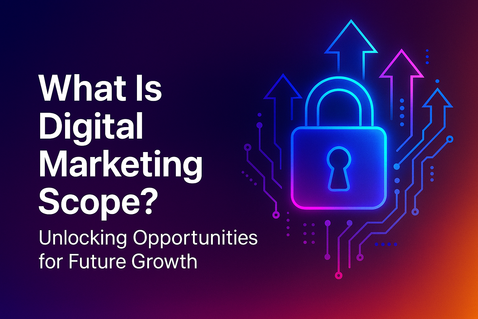 Alt text: "Graphic illustrating the concept of digital marketing scope with a padlock and upward arrows, highlighting opportunities for future growth."
