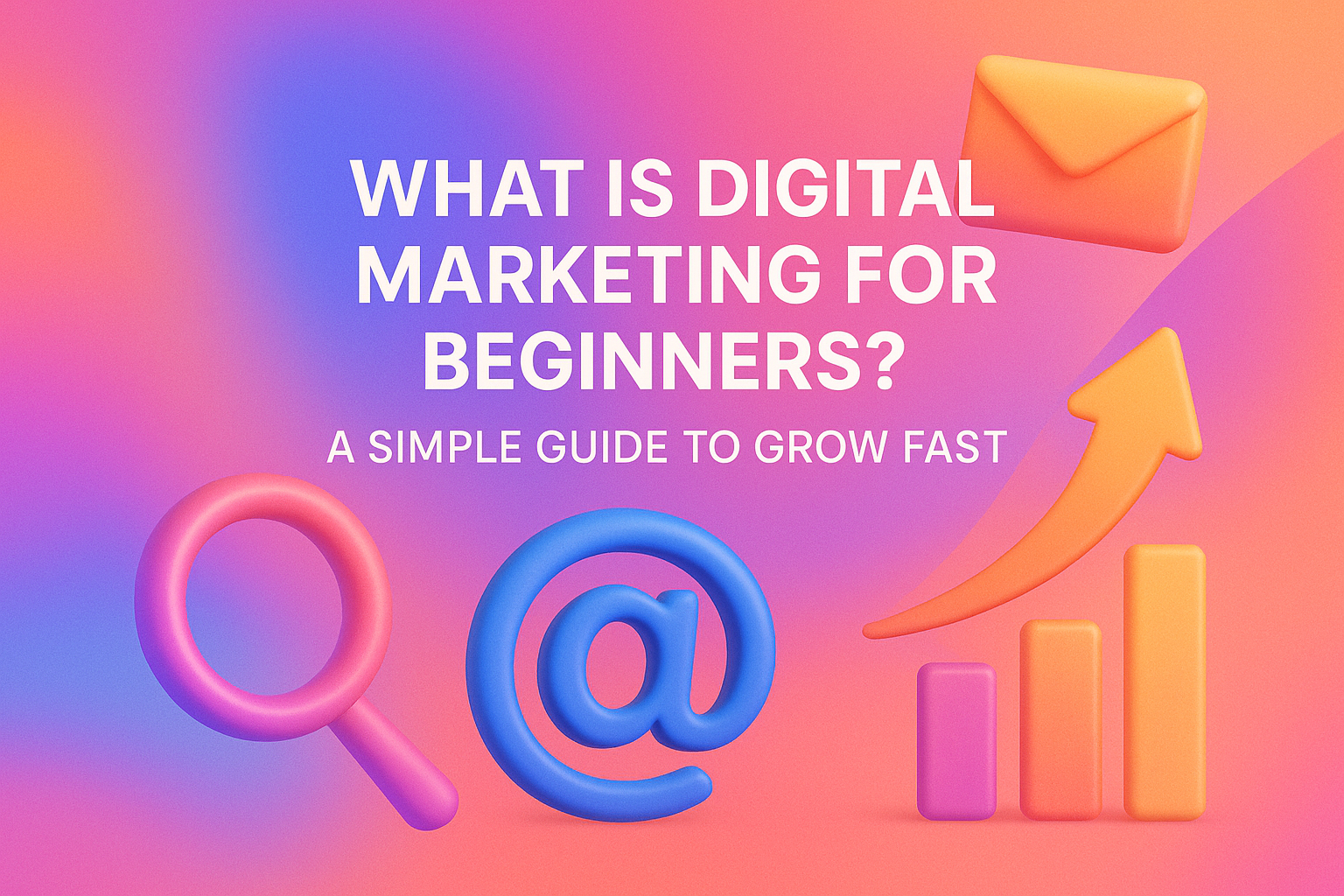 "Colorful digital marketing guide for beginners, featuring icons like a magnifying glass, email, and charts, with an arrow indicating growth."