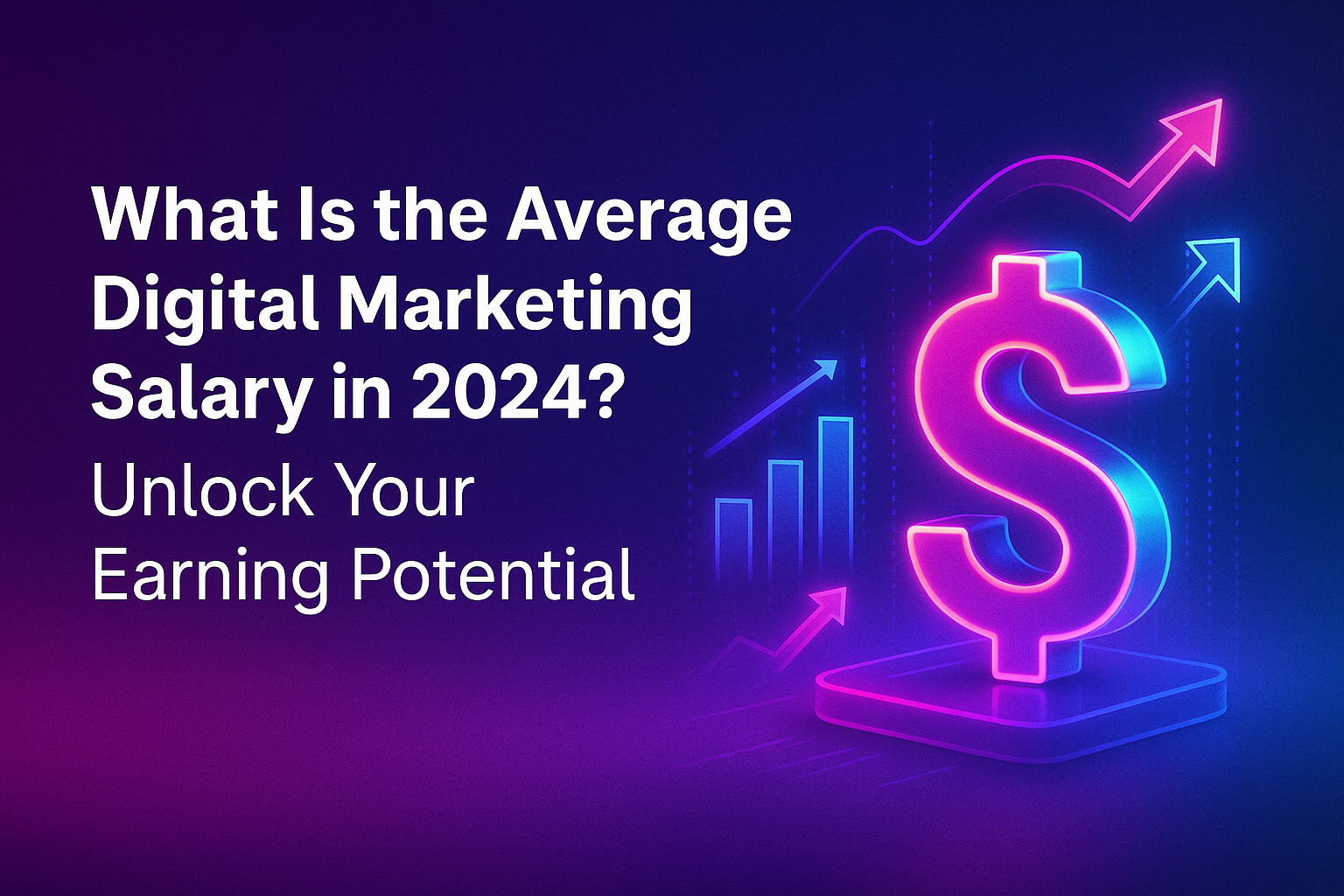 "Colorful graphic depicting the average digital marketing salary in 2024, featuring a glowing dollar sign and upward trending graphs, emphasizing earning potential."