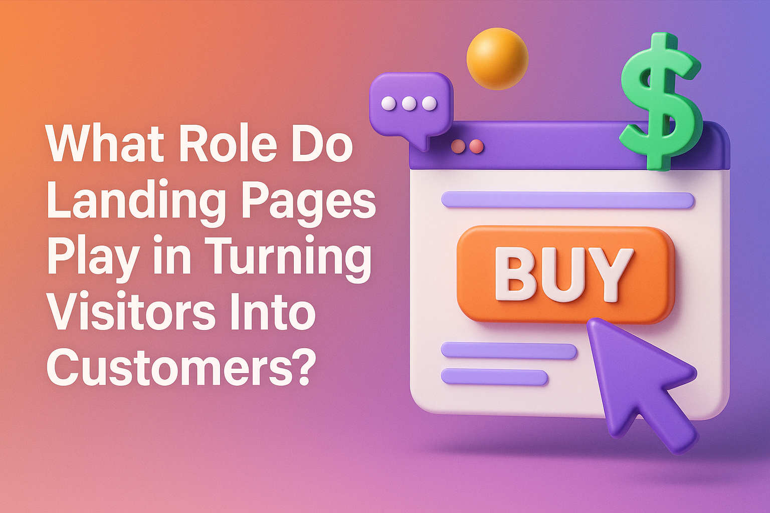3D illustration of a colorful landing page with a "BUY" button, highlighting the role of landing pages in converting visitors into customers.