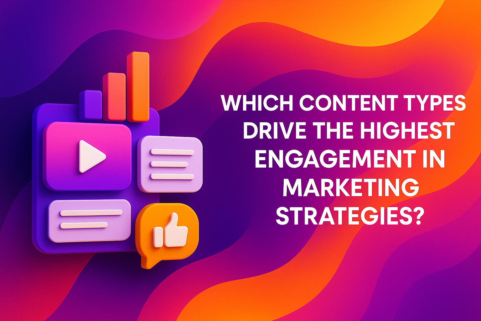 Colorful graphic showcasing digital marketing concepts with icons representing video content, social media engagement, and analytics, questioning which content types drive the highest engagement in marketing strategies.