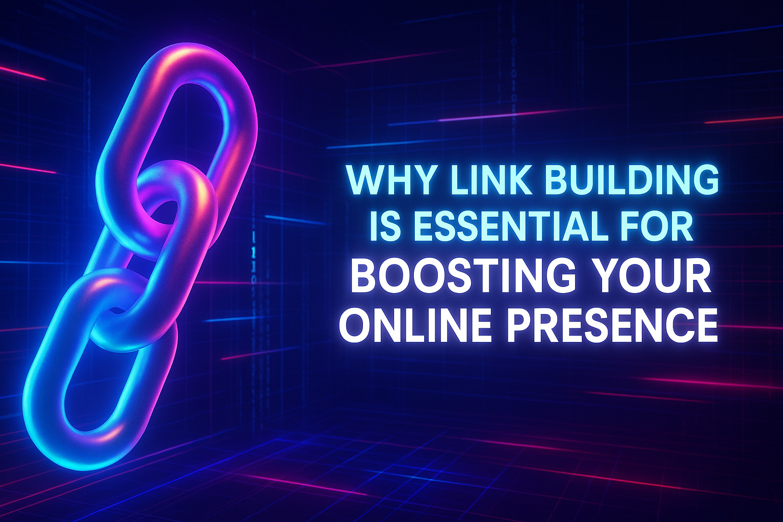 "Colorful 3D chain graphic with text highlighting the importance of link building for enhancing online presence."