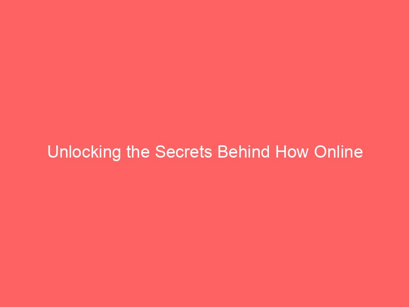 Unlocking the Secrets Behind How Online Businesses Generate Revenue
